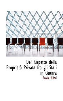 Paperback del Rispetto Della Propriet? Privata Fra Gli Stati in Guerra Book