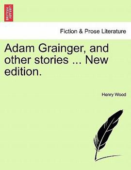Paperback Adam Grainger, and Other Stories ... New Edition. Book