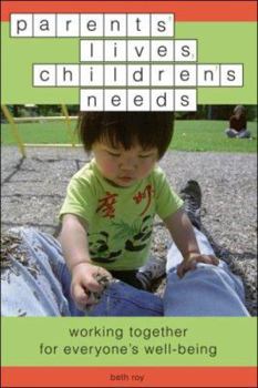 Paperback Parents' Lives, Children's Needs: Working Together for Everyone's Well-Being Book