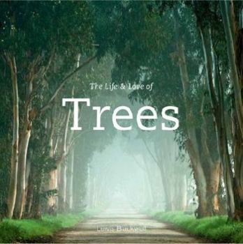 Hardcover The Life & Love of Trees Book