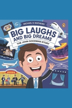 Paperback Big Laughs and Big Dreams: The John Goodman Story Book