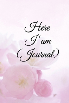 Paperback Here I am Journal: Lined Notebook / Journal Gift, 100 Pages, 6x9, Soft Cover, Matte Finish Inspirational Quotes Journal, Notebook, Diary, Book