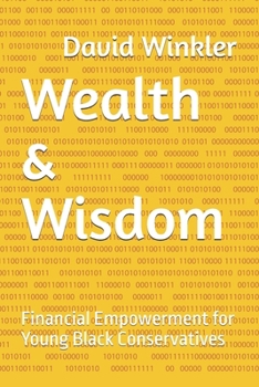Paperback Wealth & Wisdom: Financial Empowerment for Young Black Conservatives Book