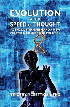 Paperback Evolution at the Speed of Thought: Agency, Determinisn and a New Chapter in the History of Evolution Book