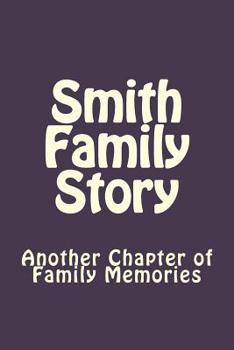 Paperback Smith Family Story: Another Chapter of Family Memories Book