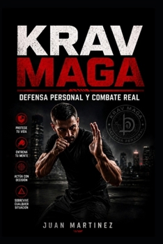 KRAV MAGA: Defensa Personal y Combate Real (Spanish Edition)