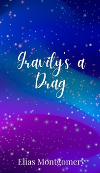 Hardcover Gravity's a Drag Book