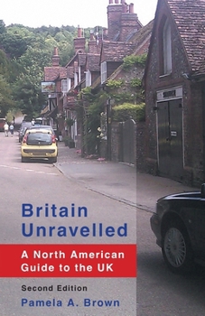 Paperback Britain Unravelled: A North American Guide to the UK Book