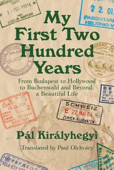 Paperback My First Two Hundred Years: From Budapest to Hollywood to Buchenwald and Beyond, a Beautiful Life Book