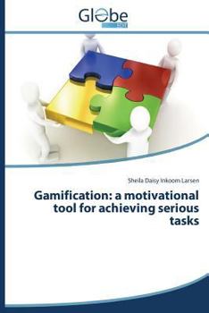 Paperback Gamification: A Motivational Tool for Achieving Serious Tasks Book