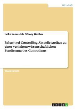 Paperback Behavioral Controlling. Aktuelle Ansätze zu einer verhaltenswissenschaftlichen Fundierung des Controllings [German] Book