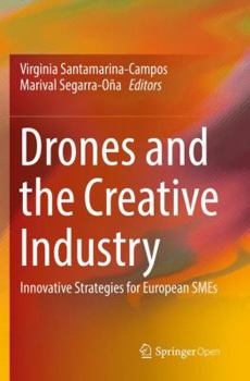 Paperback Drones and the Creative Industry: Innovative Strategies for European SMEs Book