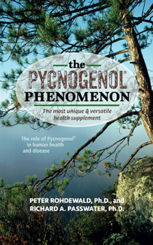 Paperback The Pycnogenol Phenomenon: The Most Unique & Versatile Health Supplement Book