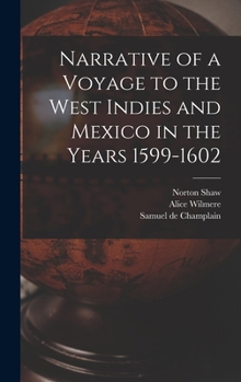 Hardcover Narrative of a Voyage to the West Indies and Mexico in the Years 1599-1602 Book