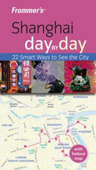 Paperback Frommer's Shanghai Day by Day [With Map] Book