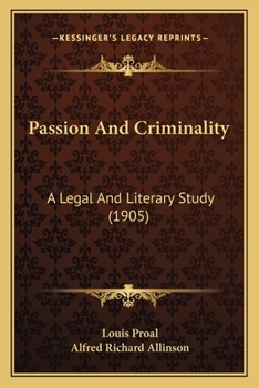 Paperback Passion And Criminality: A Legal And Literary Study (1905) Book