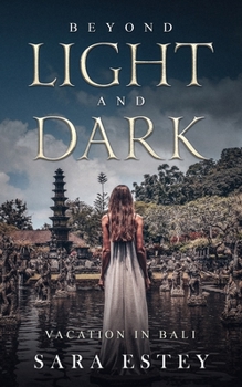 Beyond Light and Dark, Vacation in Bali