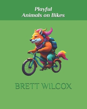 Paperback Playful Animals on Bikes Book