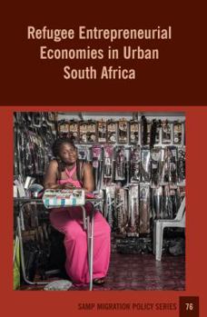 Paperback Refugee Entrepreneurial Economies in Urban South Africa Book