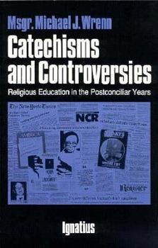 Paperback Catechisms and Controversies: Religious Education in the Postconciliar Years Book