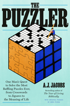 Hardcover The Puzzler: One Man's Quest to Solve the Most Baffling Puzzles Ever, from Crosswords to Jigsaws to the Meaning of Life Book