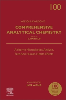 Hardcover Airborne Microplastics: Analysis, Fate and Human Health Effects: Volume 100 Book