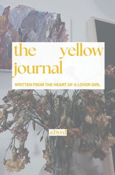 the yellow journal: written from the heart of a lover girl