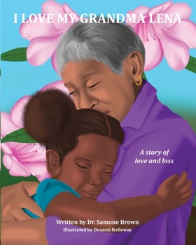 Paperback I Love My Grandma Lena: A Story of Love and Loss Book