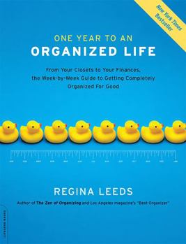 Paperback One Year to an Organized Life: From Your Closets to Your Finances, the Week by Week Guide to Getting Completely Organized for Good Book