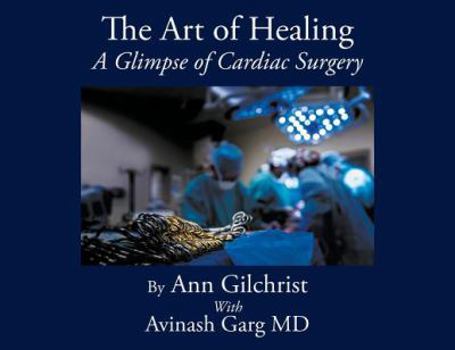 Paperback The Art of Healing: A Glimpse of Cardiac Surgery Book