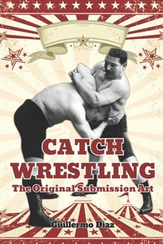 Paperback Catch Wrestling: The Original Submission Art Book
