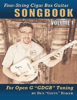 Paperback Four-String Cigar Box Guitar Songbook Volume 1: 30 Well-Known Traditional Songs Arranged for 4-string Open G "GDGB" Tuning Book