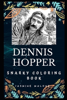 Paperback Dennis Hopper Snarky Coloring Book: An American Actor. Book