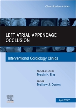 Hardcover Left Atrial Appendage Occlusion, an Issue of Interventional Cardiology Clinics: Volume 11-2 Book