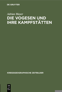 Hardcover Die Vogesen Und Ihre Kampfstätten [German] Book