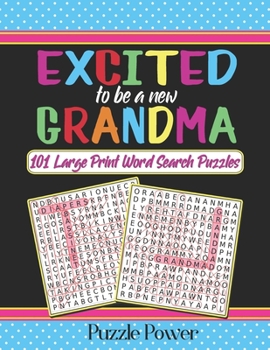 Paperback Excited To Be A New Grandma: 101 Large Print Word Search Puzzles [Large Print] Book
