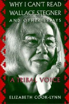 Paperback Why I Can't Read Wallace Stegner and Other Essays: A Tribal Voice Book