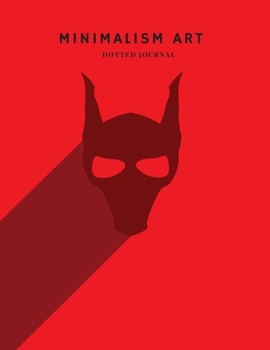 Minimalism Art Dotted Journal: A Dotted Matrix Notebook And Planner, A Dot Grid Journal And Sketch Book Diary For Hand Lettering and Designing