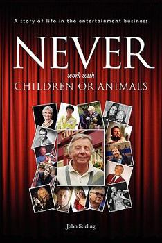 Paperback Never work with children or animals: A story of life in the entertainment business Book