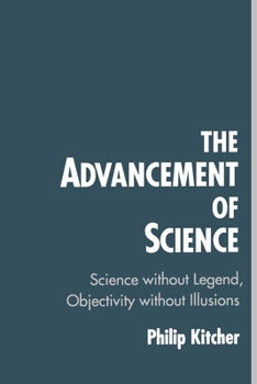 Paperback The Advancement of Science: Science Without Legend, Objectivity Without Illusions Book