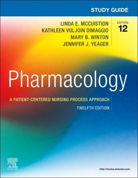 Study Guide for Pharmacology: A Patient-Centered Nursing Process Approach