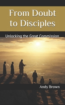 Paperback From Doubt to Disciples: Unlocking the Great Commission Book