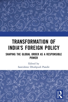 Paperback Transformation of India's Foreign Policy: Shaping the Global Order as a Responsible Power Book