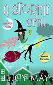 A Stormy Spell - Édition française (This Good Witch Mystery Series - Édition française) (French Edition)