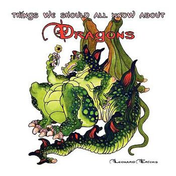 Paperback Things We Should All Know about Dragons Book