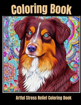 Paperback Artful stress relief coloring book: Coloring with Canines: Stress-Relieving Dog Art Book