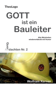 Paperback Gott ist ein Bauleiter: Alte Weisheiten wiederentdeckt mit Humor [German] Book