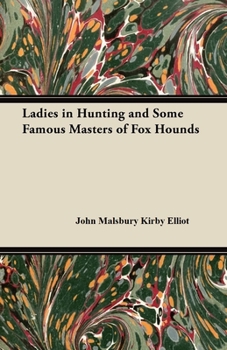 Paperback Ladies in Hunting and Some Famous Masters of Fox Hounds Book