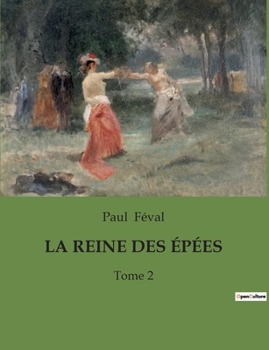 Paperback La Reine Des Épées: Tome 2 [French] Book