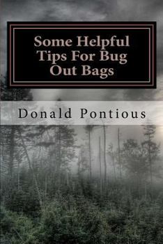 Paperback Some Helpful Tips For Bug Out Bags Book